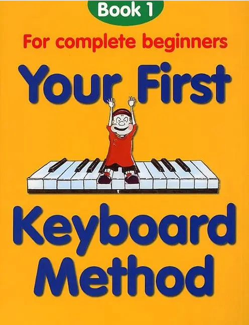 Your First Keyboard Method Book 1 (Mary Thompson)
