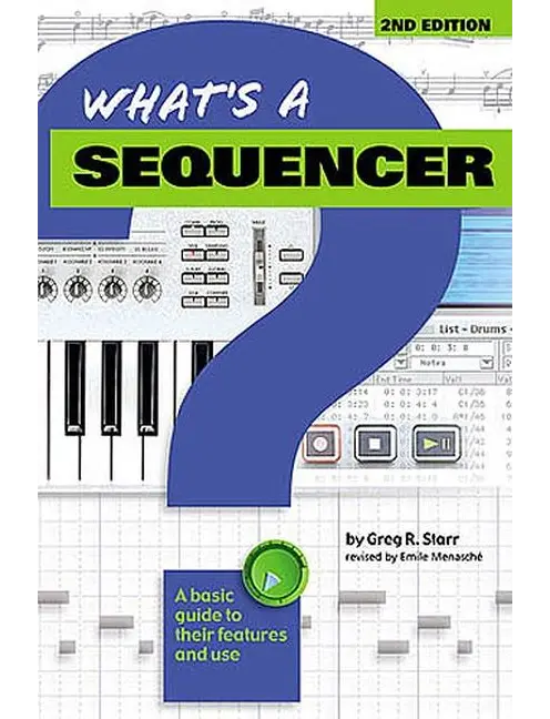 What s A Sequencer? Revised Edition