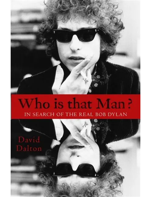 Who Is That Man? - In Search Of The Real Bob Dylan